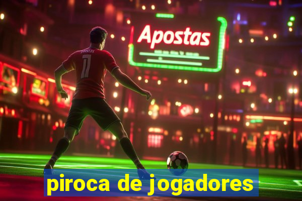 piroca de jogadores